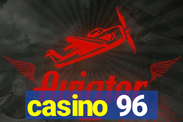 casino 96