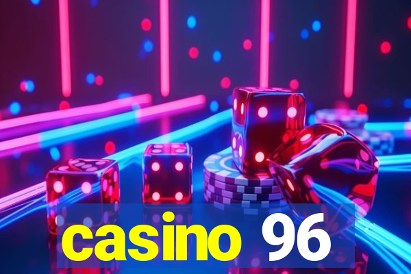 casino 96