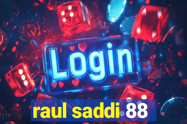 raul saddi 88