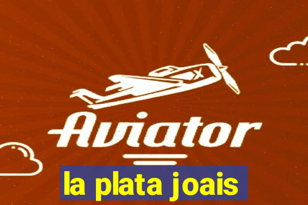 la plata joais