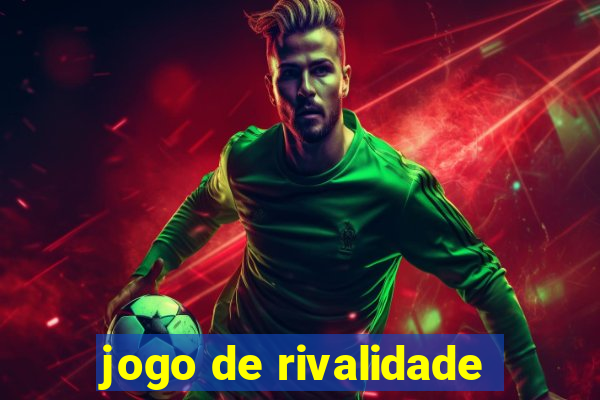 jogo de rivalidade