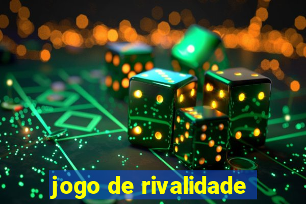 jogo de rivalidade