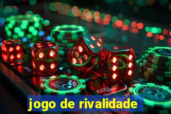 jogo de rivalidade