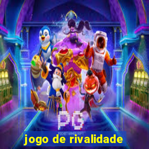 jogo de rivalidade