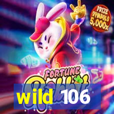 wild 106