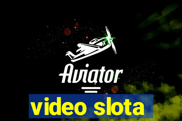 video slota