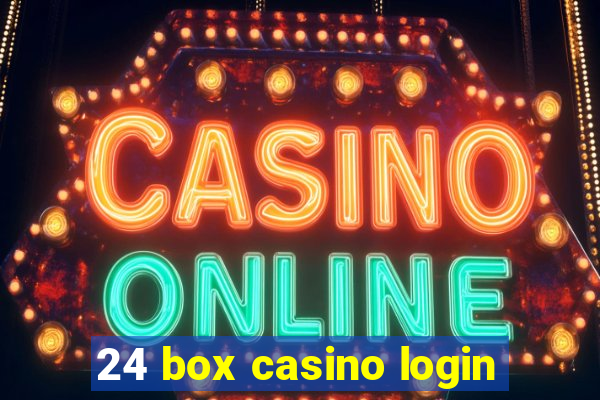 24 box casino login