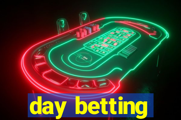 day betting