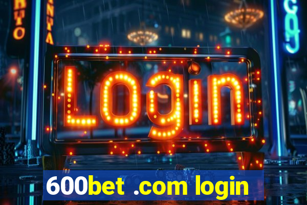 600bet .com login