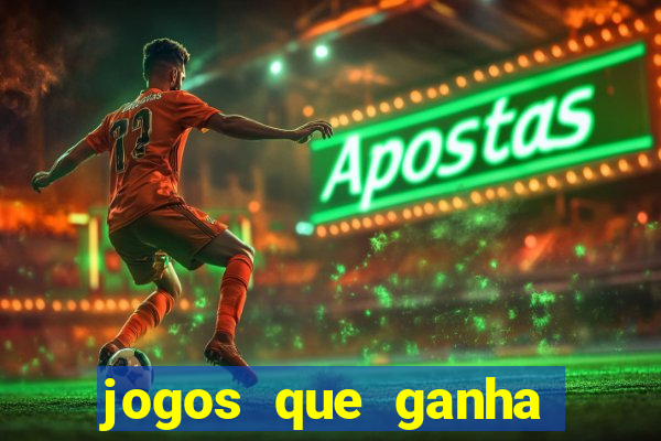 jogos que ganha bonus no cadastro