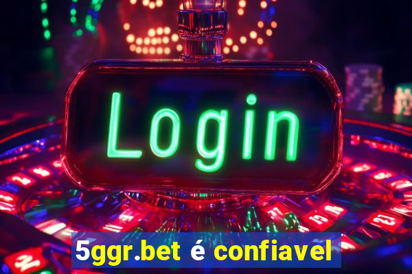 5ggr.bet é confiavel