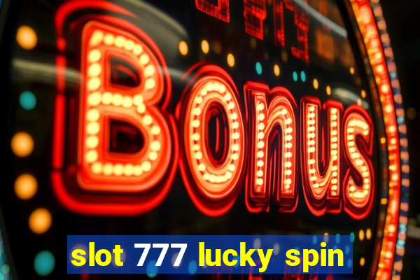 slot 777 lucky spin