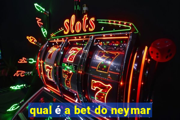 qual é a bet do neymar