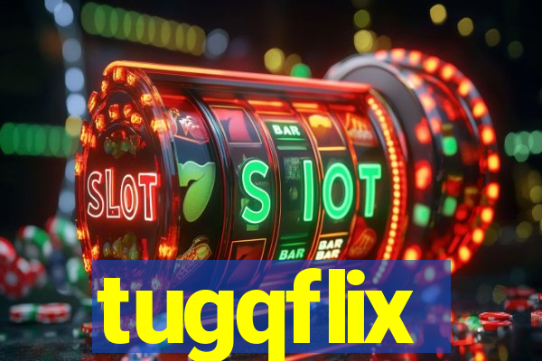 tugqflix