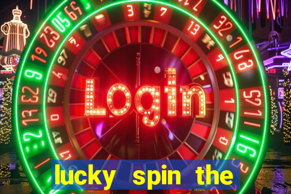 lucky spin the wheel - win fre