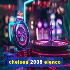 chelsea 2008 elenco