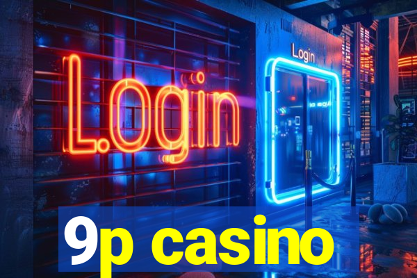 9p casino