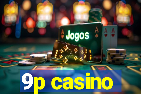 9p casino