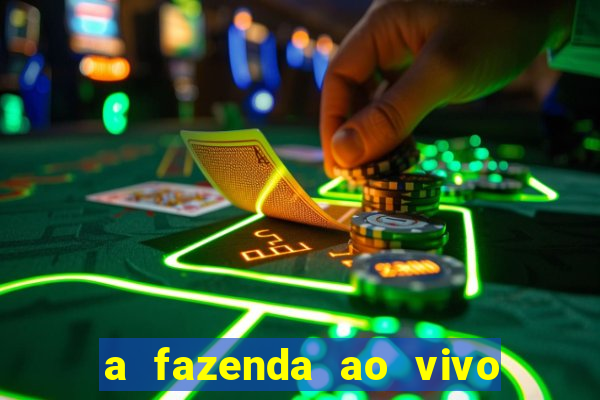 a fazenda ao vivo mega canais