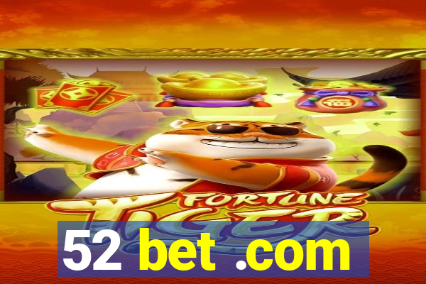 52 bet .com