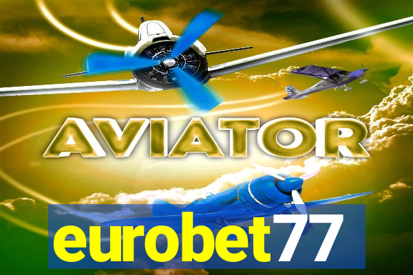 eurobet77