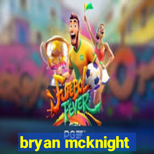 bryan mcknight