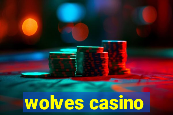 wolves casino