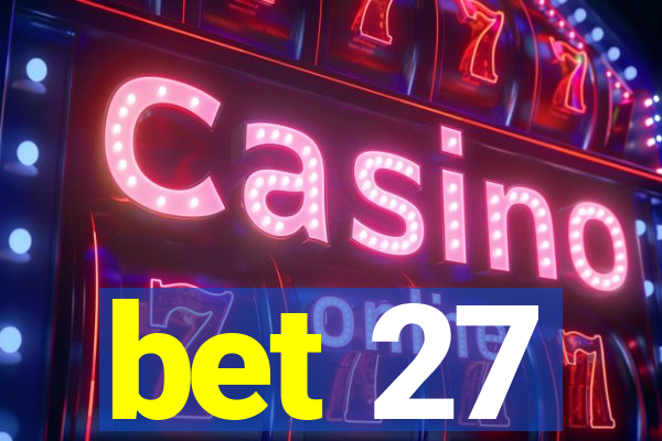 bet 27