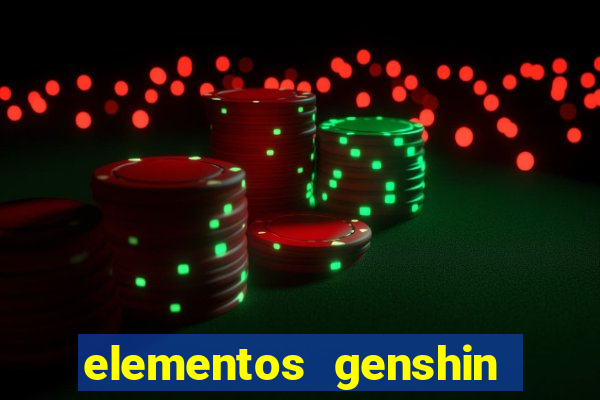 elementos genshin impact fraquezas