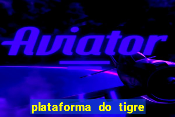 plataforma do tigre que mais paga