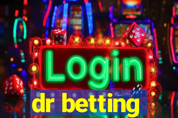 dr betting