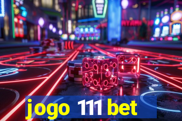 jogo 111 bet