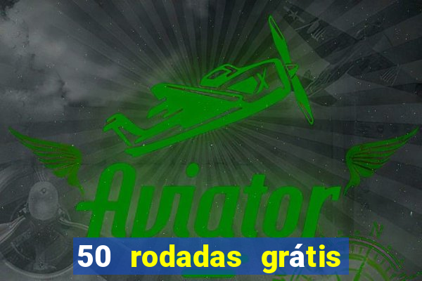 50 rodadas grátis sem depósito