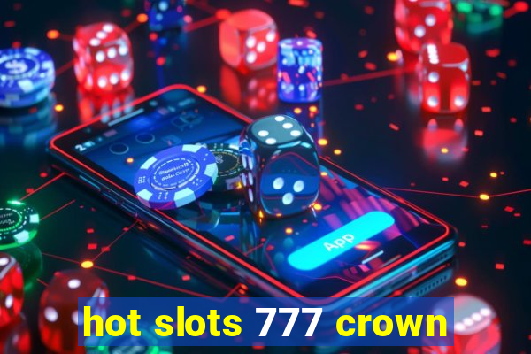 hot slots 777 crown