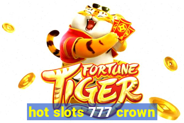 hot slots 777 crown