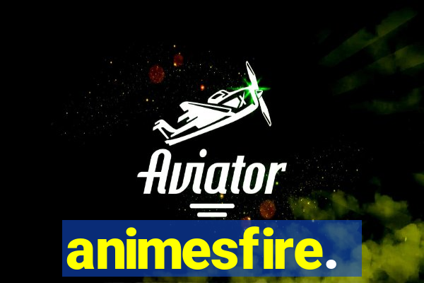 animesfire.