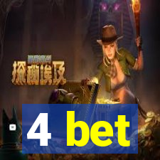 4 bet