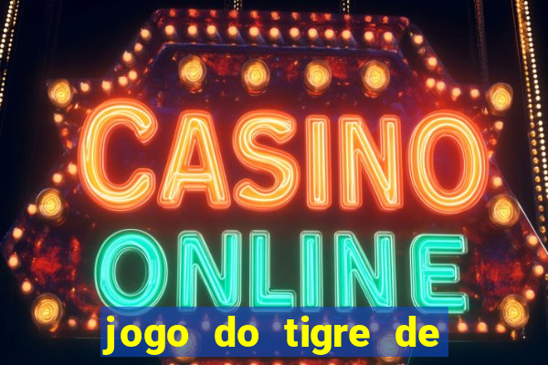 jogo do tigre de 5 reais