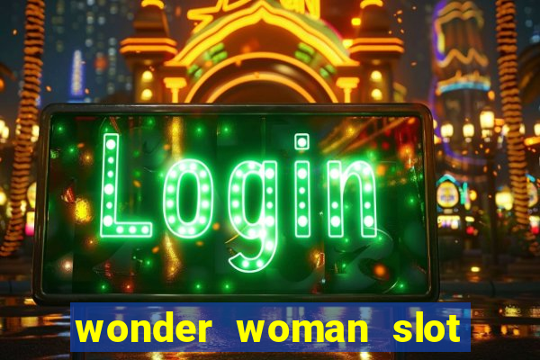 wonder woman slot machine free