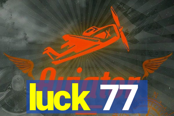 luck 77