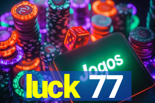 luck 77