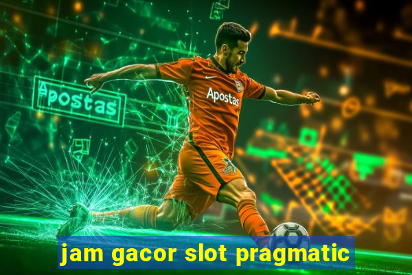 jam gacor slot pragmatic