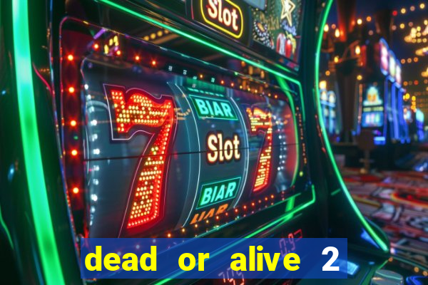 dead or alive 2 slot bonus buy