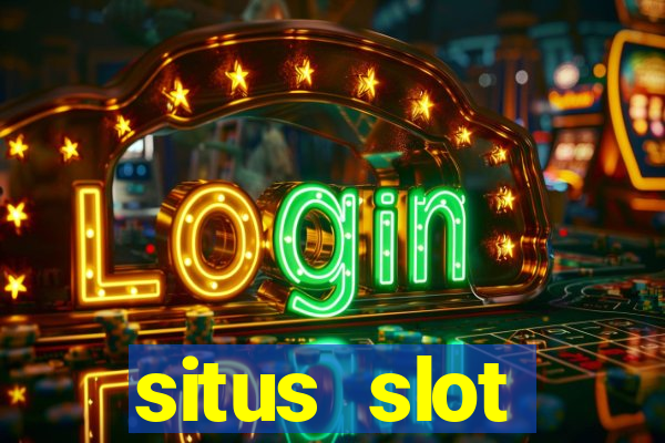 situs slot indonesia terpercaya