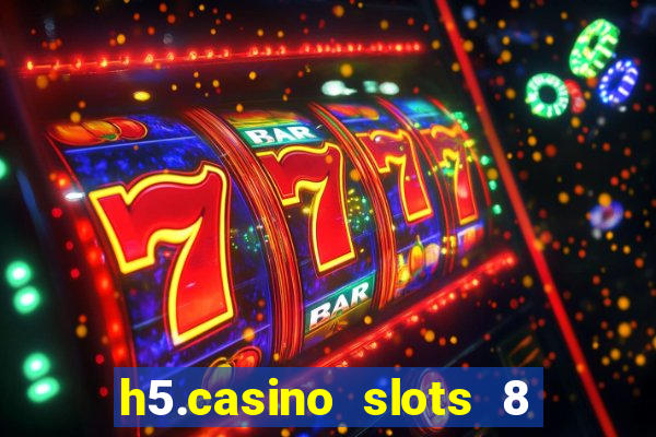 h5.casino slots 8 paga mesmo