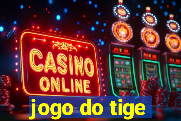 jogo do tige