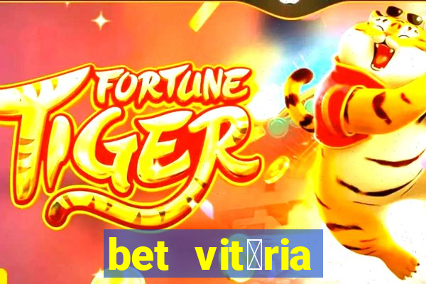 bet vit贸ria apostas online