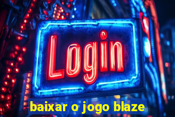 baixar o jogo blaze