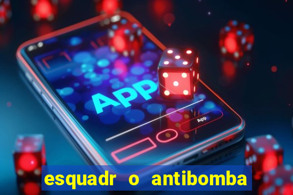 esquadr o antibomba salário quanto ganha um