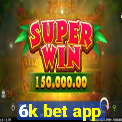 6k bet app